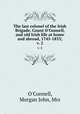 The last colonel of the Irish Brigade, Count O`Connell, and old Irish life at home and abroad, 1745-1833;. v. 2, O`Connell, Morgan John, Mrs 