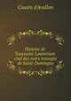 Histoire de Toussaint-Louverture Chef des Noirs insurges de Saint-Domingue, Cousin d