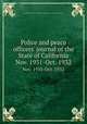 Police and peace officers` journal of the State of California. Nov. 1931-Oct. 1932, San Francisco (Calif.). Police Dept,California Peace Officers` Association 
