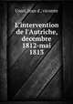 L`intervention de l`Autriche, decembre 1812-mai 1813, Ussel, Jean d`, vicomte 