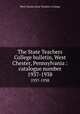 The State Teachers College bulletin, West Chester, Pennsylvania : catalogue number.. 1937-1938, West Chester State Teacher`s College 