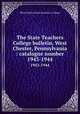 The State Teachers College bulletin, West Chester, Pennsylvania : catalogue number.. 1943-1944, West Chester State Teacher`s College 