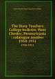 The State Teachers College bulletin, West Chester, Pennsylvania : catalogue number.. 1950-1951, West Chester State Teacher`s College 