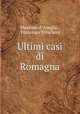 Ultimi casi di Romagna, Massimo d` Azeglio , Francesco Trinchera 