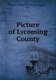 Picture of Lycoming County, Federal Writers` Porject. Lycoming Co., Pa. 