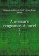 A woman`s vengeance. A novel. 2, Woman,Author of Cecil`s tryst,Payn, James 