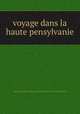 voyage dans la haute pensylvanie, Voyage dans La Haute Pensylvanie et dans L `Etat De New-York.Tome Troisieme 