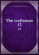 The craftsman. 13, D`Anvers, Caleb,Adams, John, 1735-1826, former owner. BRL,John Adams Library (Boston Public Library) BRL 