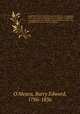 Napolon en exil, ou, L`echo de Ste. Hl`ene : journal des derni`eres annes de l`empereur, contenant les opinions et les jugements de Napolon sur les vnements les plus importants de sa vie et de son poque. 1, O`Meara, Barry Edward, 1786-1836 