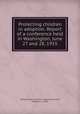 Protecting children in adoption. Report of a conference held in Washington, June 27 and 28, 1955, United States. Children`s Bureau,Thornhill, Margaret A., 1918- 