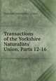 Transactions of the Yorkshire Naturalists` Union, Parts 12-16, Yorkshire Naturalists` Union 