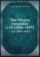 The Ottawa naturalist. v.10 (1896-1897), Ottawa Field-Naturalists` Club 