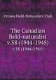 The Canadian field-naturalist. v.58 (1944-1945), Ottawa Field-Naturalists` Club 