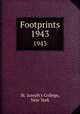 Footprints. 1943, St. Joseph`s College, New York 