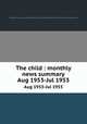 The child : monthly news summary. Aug 1953-Jul 1953, United States. Children`s Bureau. Division of Reports,United States. Children`s Bureau,United States. Children`s Bureau. Reports Division 