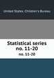 Statistical series. no. 11-20, United States. Children`s Bureau 