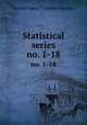 Statistical series. no. 1-18, United States. Children`s Bureau 