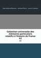 Collection universelle des mmoires particuliers relatifs l`histoire de France. 62, Jean-Antoine Roucher , Antoine Perrin , Louis d` Ussieux 