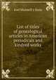 List of titles of genealogical articles in American periodicals and kindred works, Joel Munsell`s Sons 