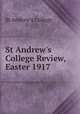 St Andrew`s College Review, Easter 1917, St Andrew`s College 