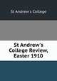 St Andrew`s College Review, Easter 1910, St Andrew`s College 