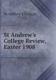 St Andrew`s College Review, Easter 1908, St Andrew`s College 