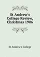 St Andrew`s College Review, Christmas 1906, St Andrew`s College 