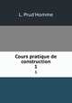Cours pratique de construction. 1, L. Prud`Homme 