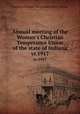 Annual meeting of the Woman`s Christian Temperance Union of the state of Indiana. yr.1917, Woman`s Christian Temperance Union. Indiana 