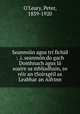 Seanmin agus tr fichid : .i. seanmn do gach Domhnach agus l soaire sa mbliadhain, so rir an tSoirsgil as Leabhar an Aifrinn, O`Leary, Peter, 1839-1920 
