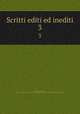 Scritti editi ed inediti. 3, Mazzini, Giuseppe, 1805-1872,Italy. Reale Commissione per l`edizione nazionale degli Scritti di Giuseppe Mazzini 
