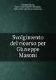 Svolgimento del ricorso per Giuseppe Masoni, Giuseppe Brussi, Italy. Corte d`appello (Bologna), Italy. Corte suprema di cassazione 