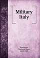 Military Italy, Repington, Charles A`Court, 1858-1925 