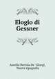 Elogio di Gessner, Aurelio Bertola De ` Giorgi, Nuova tipografia 