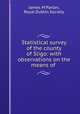 Statistical survey of the county of Sligo: with observations on the means of ., James M`Parlan, Royal Dublin Society 