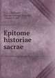 Epitome historiae sacrae, C. F. L`Homond , George Edmund Ironside, Thomas S. Joy 