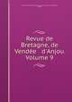 Revue de Bretagne, de Vende & d`Anjou, Volume 9, Societe des bibliphiles bretons et de l`historie de Bretagne, Nantes 