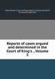 Reports of cases argued and determined in the Court of King`s ., Volume 1, Great Britain. Court of King`s Bench, Charles Durnford, Sir Edward Hyde East 