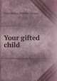 Your gifted child, United States. Children`s Bureau 