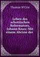 Leben des schottischen Reformators, Johann Knox: Mit einem Abrisse der ., M`Crie, Thomas 