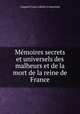Memoires secrets et universels des malheurs et de la mort de la reine de France, Gaspard Louis Lafont d