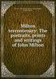 Milton tercentenary: The portraits, prints and writings of John Milton, Christ`s College (University of Cambridge), Charles Sayle 