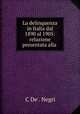 La delinquenza in Italia dal 1890 al 1905: relazione presentata alla ., C. de
