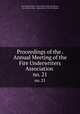 Proceedings of the . Annual Meeting of the Fire Underwriters Association .. no. 21, Fire Underwriters ` Association of the Northwest, Fire Underwriters ` Association of the Northwest 