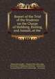 Report of the Trial of the Students on the Charge of Mobbing, Rioting, and Assault, at the ., Simon MacGregor , Charles John Dalrymple, University of Edinburgh Students ` Committee, Scotland Sheriff Court (Edinburgh , Scotland) 