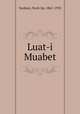 Luat-i Muabet, Yaziksiz, Necb `im, 1861-1935 