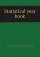 Statistical year book, Natal. Colonial secretary`s office. [from old catalog] 