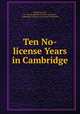 Ten No-license Years in Cambridge, Frank Foxcroft, No -license Jubilee Citizens` Committee , Cambridge Citizens ` No-License Committee 