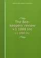 The Bee-keepers` review. v.1 1888 Inc., National Bee-keepers` Association 