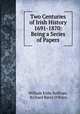 Two Centuries of Irish History 1691-1870: Being a Series of Papers, William Kirby Sullivan, Richard Barry O`Brien 